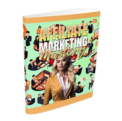 Affiliate Marketing Mastery – eBook with Resell Rights